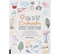 Wendi Gratz How to Embroider Almost Everything (Tascabile) Almost Everything