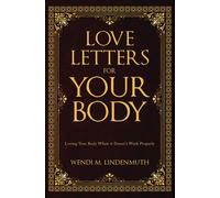 Wendi M Lindenmuth Love Letters for Your Body (Tascabile)