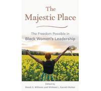 The Majestic Place: The Freedom Possible in Black Women's Leadership