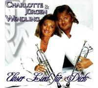 Wendling,Charlotte & Jürgen - Unser Lied Für Dich