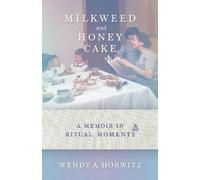 Wendy A. Horwitz Milkweed and Honey Cake (Copertina rigida)