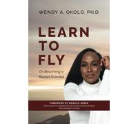 Wendy A Okolo Donald G James Learn To Fly (Tascabile)