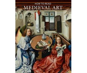 Wendy A. Stein How to Read Medieval Art (Tascabile)