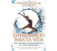 Wendy Aguilar Entrenando para la vida (Tascabile)
