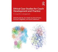Wendy-Ann Smith Ethical Case Studies for Coach Development and Pract (Tascabile)