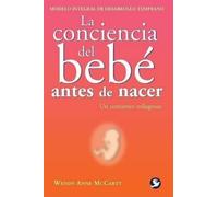 Wendy Anne McCarty La Conciencia del Bebé Antes de Nacer (Tascabile)