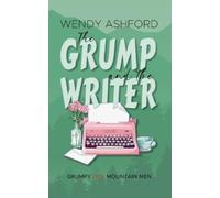 Wendy Ashford The Grump and the Writer (Tascabile) Grumpy Hot Mountain Men