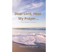 Wendy Ball Bridgeman "Dear Lord, Hear My Prayer..." (Tascabile)