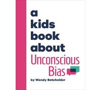 Wendy Batchelder A Kids Book About Unconscious Bias (Copertina rigida) Kids Book