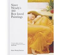 Wendy Beckett Sister Wendy's 100 Best-loved Paintings (Copertina rigida)