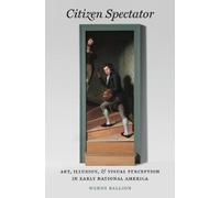 Wendy Bellion Citizen Spectator (Tascabile)