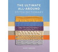 Wendy Bernard The Ultimate All-Around Stitch Dictionary (Tascabile)