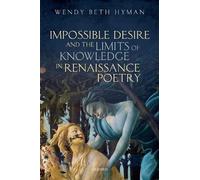 Wendy Beth Hyma Impossible Desire and the Limits of Knowledge (Copertina rigida)