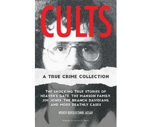 Wendy Biddlecombe Agsar Cults: A True Crime Collection (Tascabile)