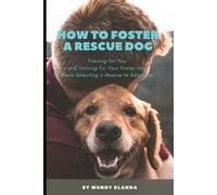 Wendy Blanda How to Foster a Rescue Dog (Tascabile)