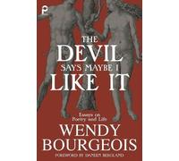 Wendy Bourgeois The Devil Says Maybe I Like It (Tascabile)
