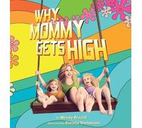 Wendy Brazill Why Mommy Gets High (Copertina rigida)