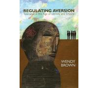 Wendy Brown Regulating Aversion (Tascabile)