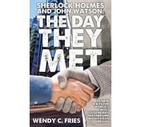 Wendy C. Fries Sherlock Holmes and John Watson: The Day They Met (Tascabile)