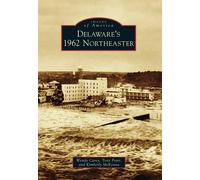 Wendy Carey Tony Pratt Kimberly McKenna Delaware's 1962 Northeaster (Tascabile)