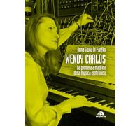 Wendy Carlos. Da pioniera a madrina della musica elettronica