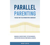Wendy Carter Parallel Parenting - The Only Way to Co-parent with a N (Tascabile)