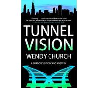 Wendy Church Tunnel Vision (Tascabile) Shadows of Chicago Mystery
