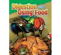Wendy Conklin Digestion and Using Food (Tascabile) Science: Informational Text