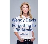 Wendy Davis Forgetting to be Afraid (Tascabile)