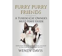 Wendy Davis Furry Purry Friends - A Tuxedo Cat Owner's Must-Have Gui (Tascabile)
