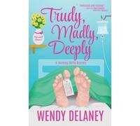 Wendy Delaney Trudy, Madly, Deeply (Tascabile) Working Stiffs Mystery