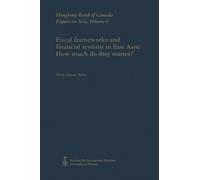 Wendy Dobson Fiscal Frameworks and Financial Systems in East Asia (Tascabile)