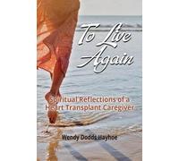 Wendy Dodds Hayhoe To Live Again (Tascabile)