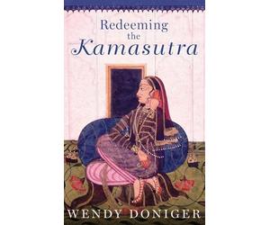 Wendy Doniger Redeeming the Kamasutra (Copertina rigida)