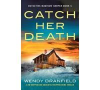 Wendy Dranfield Catch Her Death (Tascabile) Detective Madison Harper