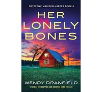 Wendy Dranfield Her Lonely Bones (Tascabile) Detective Madison Harper