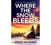 Wendy Dranfield Where the Snow Bleeds (Tascabile) Dean Matheson