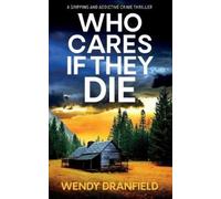 Wendy Dranfield Who Cares if They Die (Tascabile) Dean Matheson