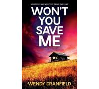 Wendy Dranfield Won't You Save Me (Tascabile) Dean Matheson