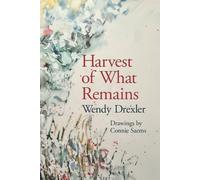 Wendy Drexler Harvest of What Remains (Tascabile)