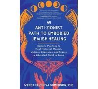 Wendy Elisheva Somers Anti-Zionist Path to Embodied Jewish Healing, (Tascabile)