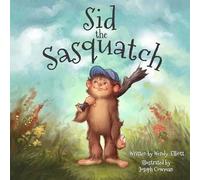 Wendy Elliott Sid the Sasquatch (Tascabile)