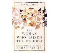 Wendy Garling The Woman Who Raised the Buddha (Tascabile)