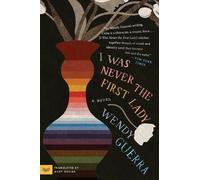 Wendy Guerra I Was Never the First Lady (Tascabile)