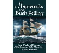 Wendy Hamilton Shipwrecks and Bush Felling (Copertina rigida)