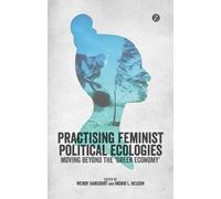 Wendy Harcourt Practising Feminist Political Ecologies (Tascabile)