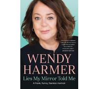Wendy Harmer Lies My Mirror Told Me (Tascabile)