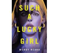 Wendy Heard Such a Lucky Girl (Copertina rigida)
