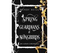 Wendy Heiss Spring Guardians and Songbirds (Tascabile) Auran Chronicles