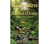 Wendy Hewlett Guardians of the Sacred Moon (Tascabile) Solstice Coven